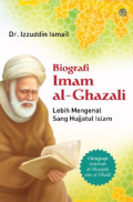 Biografi Imam Al-Ghazali : Lebih Mengenal Sang Hujjatul Islam