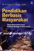 Pendidikan Berbasis Masyarakat : Upaya Menawarkan Solusi terhadap Berbagai Problem Sosial