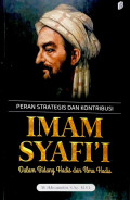 Peran Strategis dan Kontribusi Imam Syafi'i dalam bidang Hadis dan Ilmu Hadis