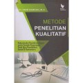 Metode Penelitian Kualitatif : Rekontruksi Pemikiran Dasar serta Contoh Penerapan...
