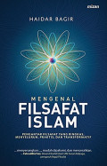 Mengenal Filsafat Islam : Pengantar Filsafat Yang Ringkas...