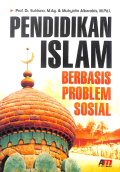Pendidikan Islam Berbasis Problem Sosial