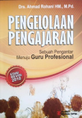 Pengelolaan Pengajaran : Sebuah Pengantar Menuju Guru Profesional