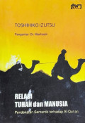 Relasi Tuhan dan Manusia : Pendekatan Semantik terhadap Al-Qur'an