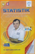 Statistik Untuk Kedokteran dan Kesehatan : Deskriptif, Bivariat, dan Multivariat, Dilengkapi Aplikasi Menggunakan SPSS