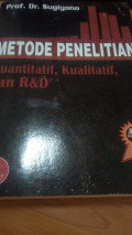 Metode penelitian kuantitatif, kualitatif dan R&D